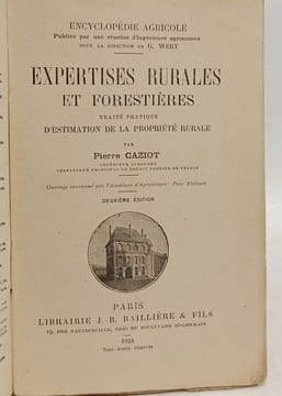 Expertises rurales et forestières; traité pratique d'estimation de la propriété rurale - 2e éd. P. Caziot