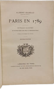 Paris en 1789 - Paris en 1789 - illustré de 150 gravures de l'époque
