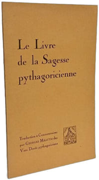 Le livre de la sagesse pythagoricienne Traduction et commentaires par Georges Méautis des vers dorés pythagoriciens. Georges Méautis