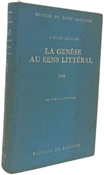 Oeuvres de Saint Augustin 48 La Genèse au sens littéral en douze livres (I-VII). Œuvres de Saint Augustin