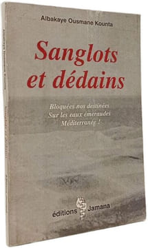 Sanglots et dédains. Albakaye Ousmane Kounta