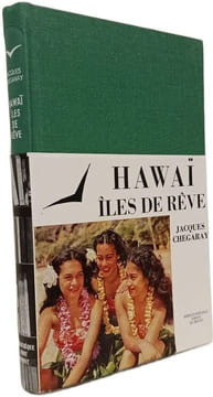 Hawaï îles de rêve. Jacques Chegaray
