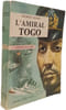 L'amiral Togo. Georges Blond