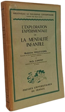 L'exploration expérimentale de la mentalité infantile. Madeleine Violet-Conil et Nella Canivet