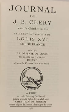 Journal de J. B. Cléry valet de chambre du roi relatant la captivité de Louis XVI roi de France suivi de La défense de Louis prononcée par le citoyen ...