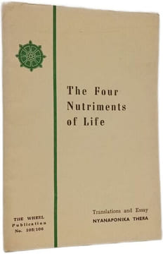 The Four Nutriments of Life - The Wheel Publication No. 105/106. Nyanaponika Thera
