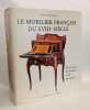 Mobilier fran&ccedil;ais du XVIIIe si&egrave;cle: DICTIONNAIRE DES EBENISTES ET DES MENUISIERS. Kjellberg Pierre