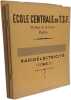 &Eacute;cole Centrale de T.S.F. - 6 livrets: Pratique de la radio&eacute;lectricit&eacute; - Les bases de la radio&eacute;lectricit&eacute; Tome 1 & 2 - Cours de T.S.F. appliqu&eacute;e - ...