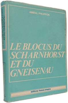 Le blocus du Scharnhorst et du Gneisenau. Amiral Philippon