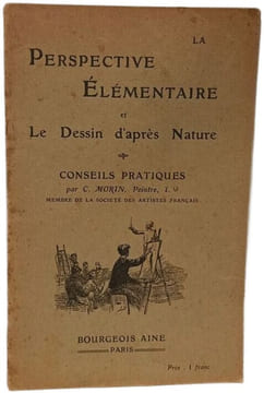 Perspective élémentaire et Le dessin d'après nature. C. Morin