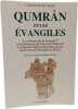 Qumran et les &eacute;vangiles. Thiede Carsten Peter