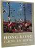 Hong-Kong Chine en sursis. Jean et Aliette Raspail