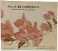 Philbert Commerson le d&eacute;couvreur du bougainvillier. Jeannine Monnier  Anne Lavondes  Jean-Claude Jolion  Pierre Elouard