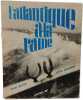 L'Atlantique &agrave; la rame. Chay Blyth John Ridgway