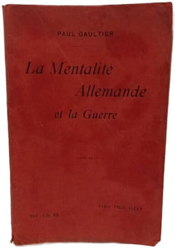 La Mentalité Allemande et la Guerre. PAUL GAULTIER