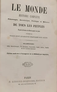 Le Monde. Histoire complète pittoresque anecdotique politique et militaire de tous les peuples