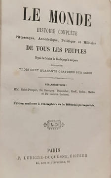Le Monde. Histoire complète pittoresque anecdotique politique et militaire de tous les peuples. Belloc De Sauvigny Duponchel Korff MM. Saint-Prosper ...
