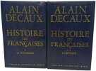 Histoire des Fran&ccedil;aises Tome 1 + Tome 2. Alain Decaux