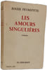 Les amours singuli&egrave;res. ROGER PEYREFITTE