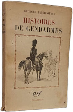 Histoires de gendarmes. Georges Benoit-Guyod