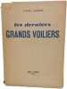 Les derniers grands Voiliers : Historie des long-courriers nantais de 1893 &agrave; 1931. LOUIS LACROIX