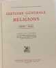 Histoire g&eacute;n&eacute;rale des religions - TOME I: Introduction g&eacute;n&eacute;rale primitifs ancien orient indo-europ&eacute;ens; TOME II: Gr&egrave;ce - Rome; TOME III: Indo-Iraniens ...