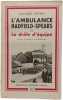 L'ambulance Hadfield-Spears ou La dr&ocirc;le d'&eacute;quipe. JACQUES DUPREY