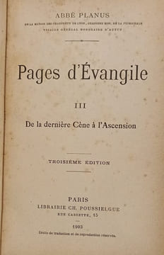 Pages d'Évangile Tome 3 De la derniere Cene a l'ascension. Abbé Planus