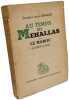 Au temps des Mehallas ou le Maroc de 1860 &agrave; 1912. Docteur Louis Arnaud