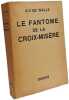 Le fant&ocirc;me de la Croix-Mis&egrave;re. A.V. de Walle