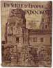 Un Si&egrave;cle d'&Eacute;pop&eacute;e en Indochine 1774-1871. Guy Chastel