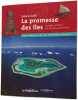 La promesse des iles: L'&eacute;pop&eacute;e maritime des peuples polyn&eacute;siens. Guiot H&eacute;l&egrave;ne