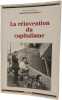 La R&eacute;invention du capitalisme. Bayart Jean-Fran&ccedil;ois