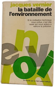 La bataille de l'environnement. Jacques Vernier