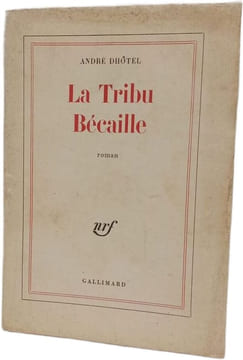 La Tribu Bécaile. ANDRÉ DHÔTEL