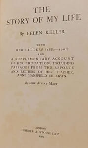 The Story of My Life with her letters (1887-1901) and a supplementary account of her education including passages from tne reports and letters of her teacher Anne Mansfield Sullivan