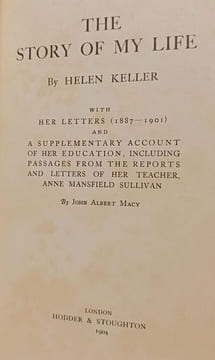 The Story of My Life with her letters (1887-1901) and a supplementary account of her education including passages from tne reports and letters of her ...