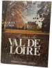 Prestige du Val de Loire - Collection Histoire et Terroirs. JACQUES LEVRON