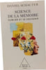 SCIENCE DE LA MEMOIRE OUBLIER ET SE SOUVENIR. Schacter Daniel
