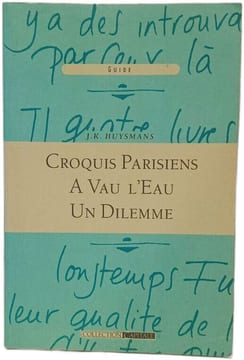 Croquis Parisiens à vau l'eau un dilemme. J.K. Huysmans