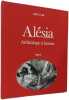 Al&eacute;sia - arch&eacute;ologie et histoire. Jo&euml;l Le Gall