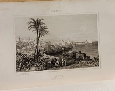 L'Algérie ancienne et moderne depuis les premiers établissements des Carthaginois jusqu'à la prise de la Smalah d'Abd-el-Kader - Vignettes par Raffet. ...