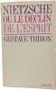 Nietzsche ou le d&eacute;clin de l'esprit. Gustave Thibon