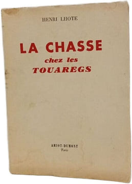 La Chasse chez les Touaregs. Henri Lhote