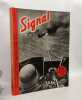 Signal - TOME I: Avril 1940 n&deg;1 + TOME II: 1er Num&eacute;ro de Mars 1942 + TOME 3: Aout 1943. Collectif Decker Alain