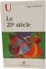 Le 20e si&egrave;cle. Nouschi Marc
