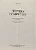 Œuvres compl&egrave;tes - preface d'Henri Gouhier de l'institut Presentation et notes de Loius Lafuma. Pascal