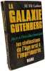 La Galaxie Gutenberg face &agrave; l'&egrave;re &eacute;lectronique les civilisation de l'&acirc;ge oral &agrave; l'imprimerie. M. McLuhan