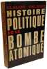 Histoire politique de la bombe atomique. Claude Delmas