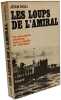 Les loups de l'amiral - Les sous-marins allemands dans la bataille de l'Atlantique - Collection Documents. Jean Noli